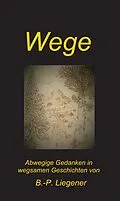 E-Book (epub) Wege von Bernd-Peter Liegener