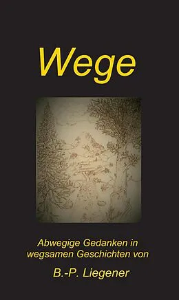 E-Book (epub) Wege von Bernd-Peter Liegener