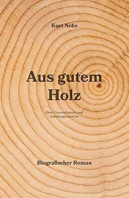 E-Book (epub) Aus gutem Holz von Kurt Nobs