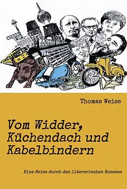 E-Book (epub) Vom Widder, Küchendach und Kabelbindern von Thomas Weiss