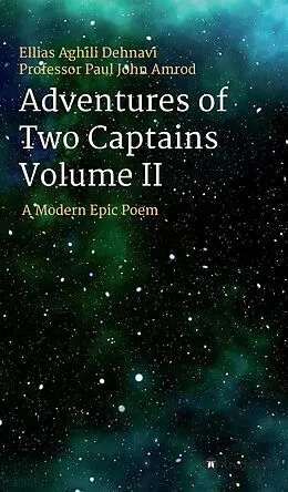 E-Book (epub) Adventures Of Two Captains Volume II von Ellias Aghili Dehnavi, Paul John Amrod