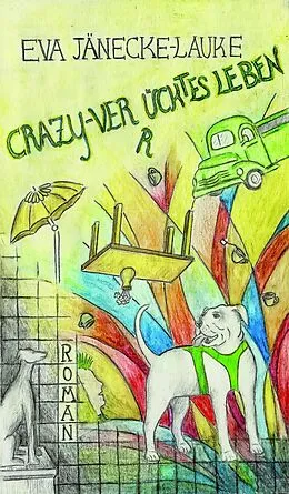 E-Book (epub) CRAZY - verrücktes Leben von Eva Jänecke-Lauke