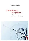 E-Book (epub) Liberalismus neu gefasst von Anthony De Jasay