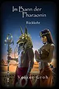 E-Book (epub) Im Bann der Pharaonin II von Volker Groh