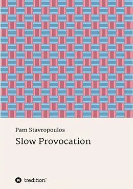 E-Book (epub) Slow Provocation von Pam Stavropoulos