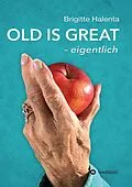 E-Book (epub) OLD IS GREAT - eigentlich von Brigitte Halenta