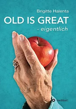 E-Book (epub) OLD IS GREAT - eigentlich von Brigitte Halenta
