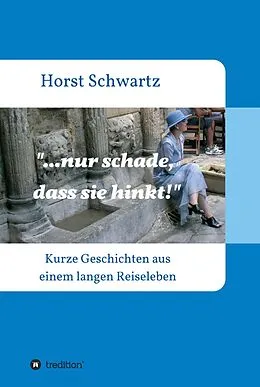 E-Book (epub) ...nur schade, dass sie hinkt! von Horst Schwartz