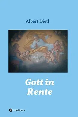 E-Book (epub) Gott in Rente von Albert Dietl