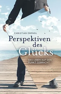 E-Book (epub) Perspektiven des Glücks von Christian Enengl