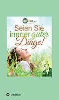 E-Book (epub) Seien Sie immer guter Dinge! von Christian Daa Larson, George Schubel, Annie Rix Miliz