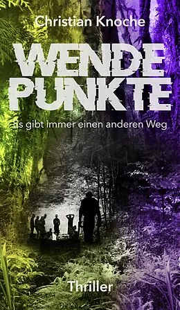 E-Book (epub) Wendepunkte - Es gibt immer einen anderen Weg von Christian Knoche