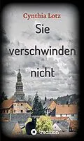 E-Book (epub) Sie verschwinden nicht von Cynthia Lotz