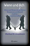 E-Book (epub) Wenn und Ach von Eberhard W. Grundmann
