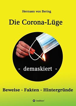 Kartonierter Einband Die Corona-Lüge - demaskiert von Hermann von Bering