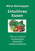 E-Book (epub) Intuitives Essen von Nina Schweppe