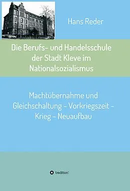 E-Book (epub) Die Berufs- und Handelsschule der Stadt Kleve im Nationalsozialismus von Hans Reder