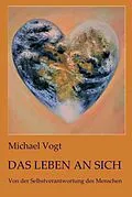 E-Book (epub) Das Leben an sich von Michael Vogt