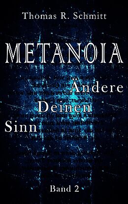 E-Book (epub) METANOIA - Ändere Deinen Sinn - Band 2 von Thomas R. Schmitt