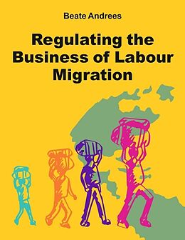 Couverture cartonnée Regulating the Business of Labour Migration Intermediaries de Beate Andrees