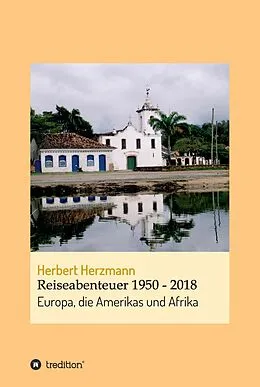 E-Book (epub) Reiseabenteuer 1950 - 2018 von Herbert Herzmann