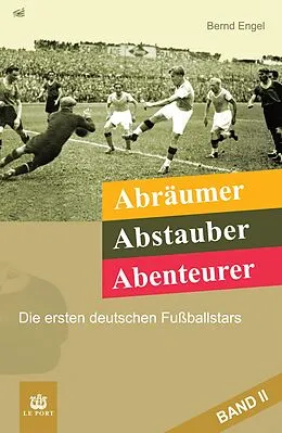 E-Book (epub) Abräumer, Abstauber, Abenteurer. Band II von Bernd Engel