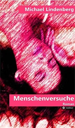 E-Book (epub) Menschenversuche von Michael Lindenberg
