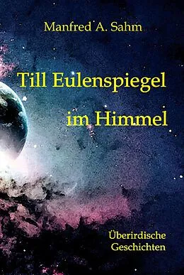 E-Book (epub) Till Eulenspiegel im Himmel von Manfred A. Sahm