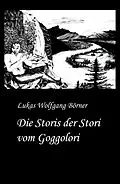 E-Book (epub) Die Storis der Stori vom Goggolori von Lukas Wolfgang Börner