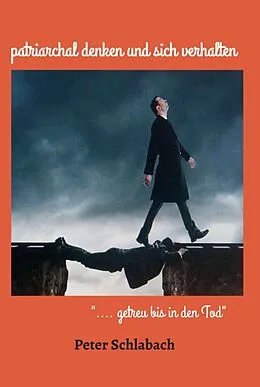 E-Book (epub) patriarchal denken und sich verhalten von Peter Schlabach