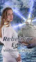 E-Book (epub) Rebekkas Erbe (2) von Bernhard Kürzl