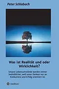 E-Book (epub) Was ist Realität und/oder Wirklichkeit? von Peter Schlabach
