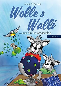 Kartonierter Einband Wolle &amp; Walli und die Holomaschine von Angie B. Durzok