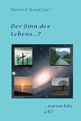 E-Book (epub) Der Sinn des Lebens ...? von Helmut Kautzner