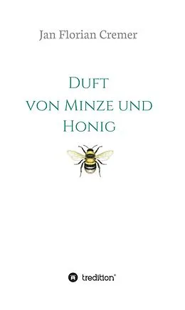 E-Book (epub) Duft von Minze und Honig von Jan Florian Cremer