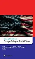 E-Book (epub) Foreign Policy of The 50 Stars von Ellias Aghili Dehnavi