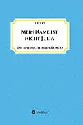 E-Book (epub) Mein Name ist nicht Julia von Frit Zi