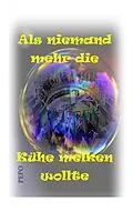 E-Book (epub) Als niemand mehr die Kühe melken wollte von PEPO (Peter) Haller