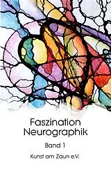 Fester Einband Faszination Neurographik von Kunst am Zaun e. V.