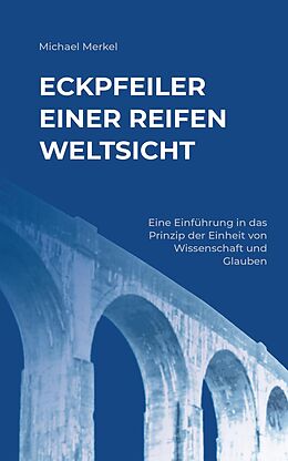 E-Book (epub) Eckpfeiler einer reifen Weltsicht von Michael Merkel