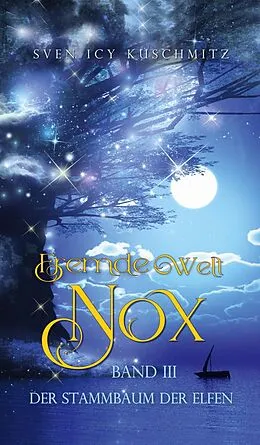 E-Book (epub) Fremde Welt Nox Band III von Sven Icy Kuschmitz