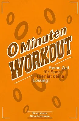 E-Book (epub) 0 Minuten Workout von Nina Schweppe, Silvio Krebs