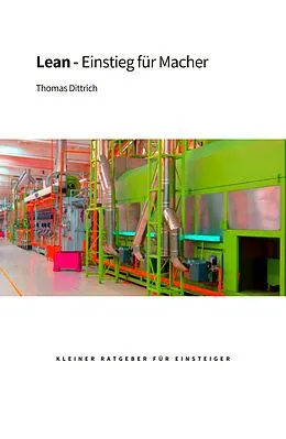 E-Book (epub) Lean - Einstieg für Macher von Thomas Dittrich