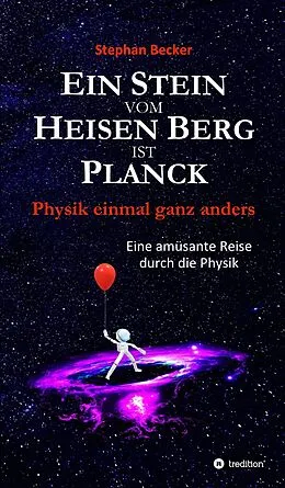 E-Book (epub) Ein Stein vom Heisen Berg ist Planck von Stephan Becker