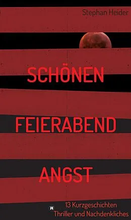 E-Book (epub) Schönen Feierabend Angst von Stephan Heider