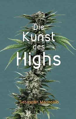 E-Book (epub) Die Kunst des Highs von Sebastián Marincolo