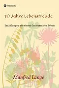 E-Book (epub) 70 Jahre Lebensfreude von Manfred Lange