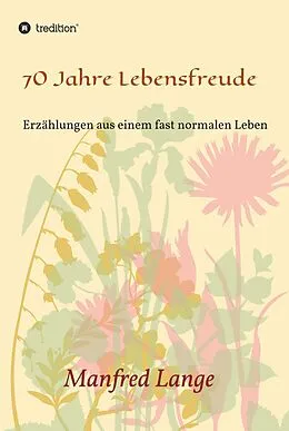 E-Book (epub) 70 Jahre Lebensfreude von Manfred Lange