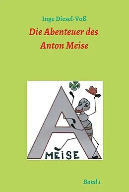 E-Book (epub) Die Abenteuer des Anton Meise von Inge Diesel-Voß