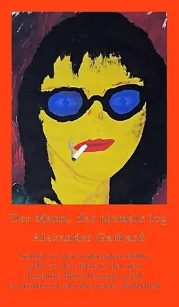 E-Book (epub) Der Mann, der niemals log von Alexander Gerhard